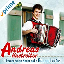 Album Cover: I komm heute Nacht auf a Busserl zu Dir, by Andreas Hastreiter - klein